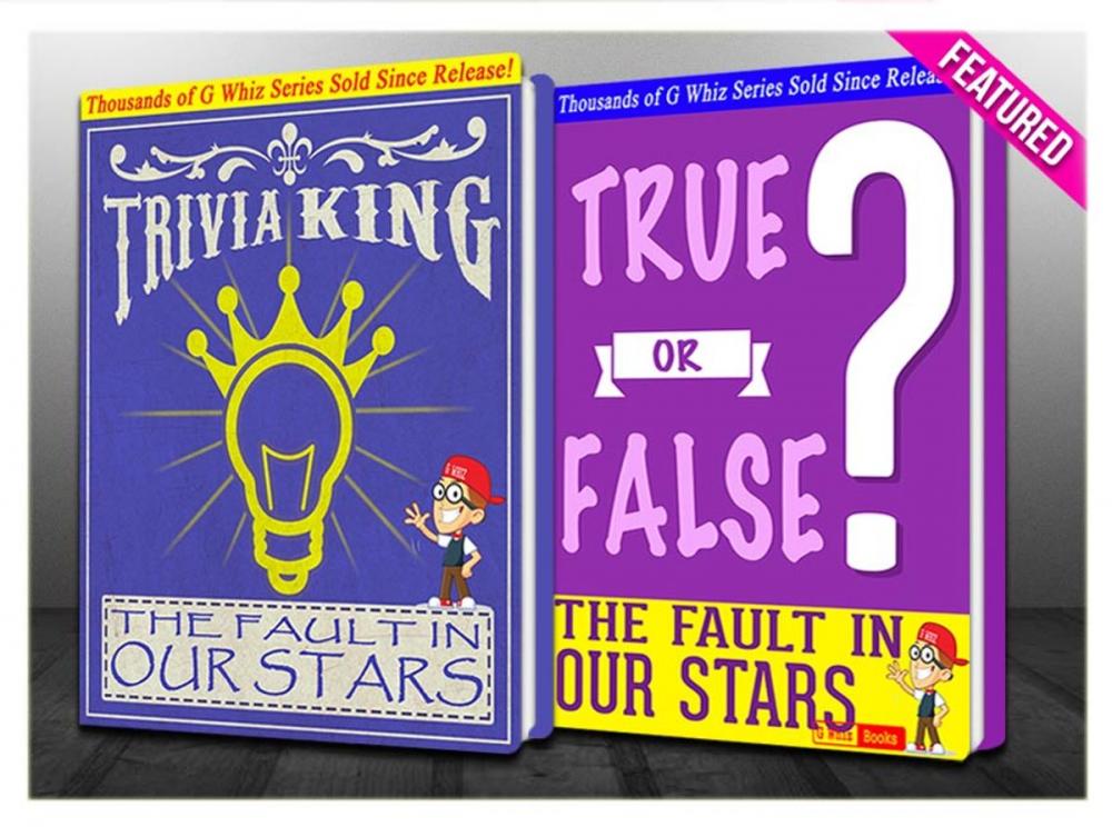 Big bigCover of The Fault in our Stars - True or False? & Trivia King!