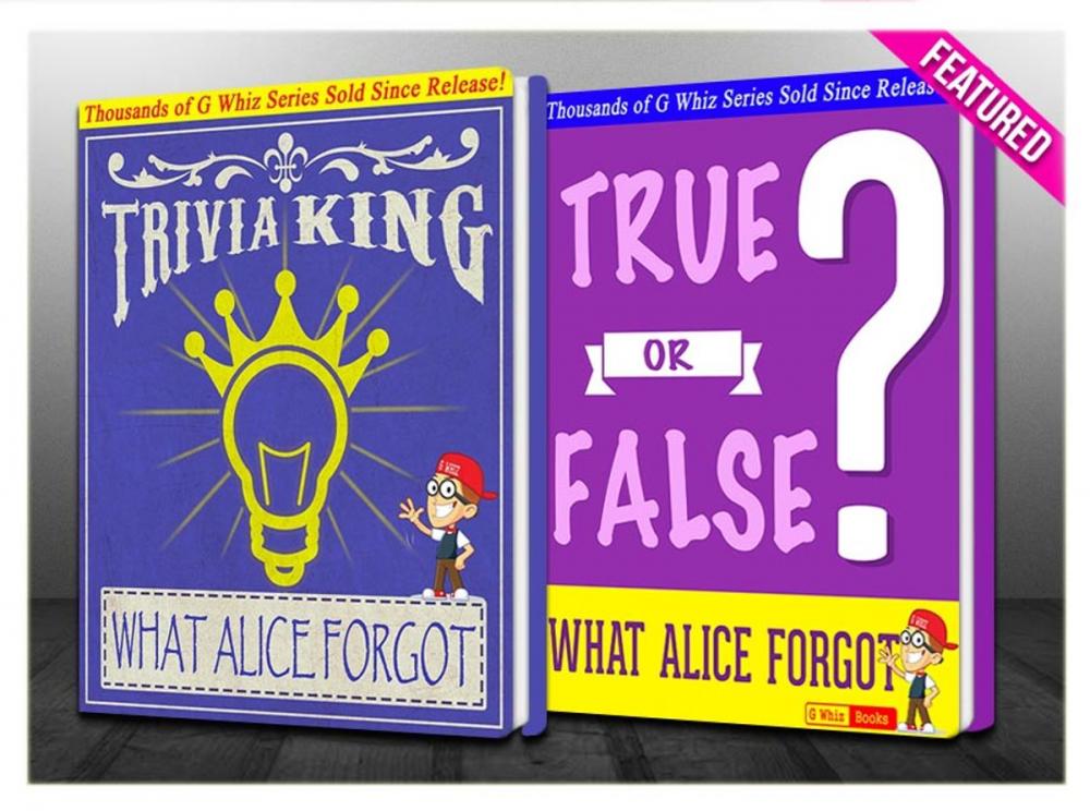 Big bigCover of What Alice Forgot - True or False? & Trivia King!