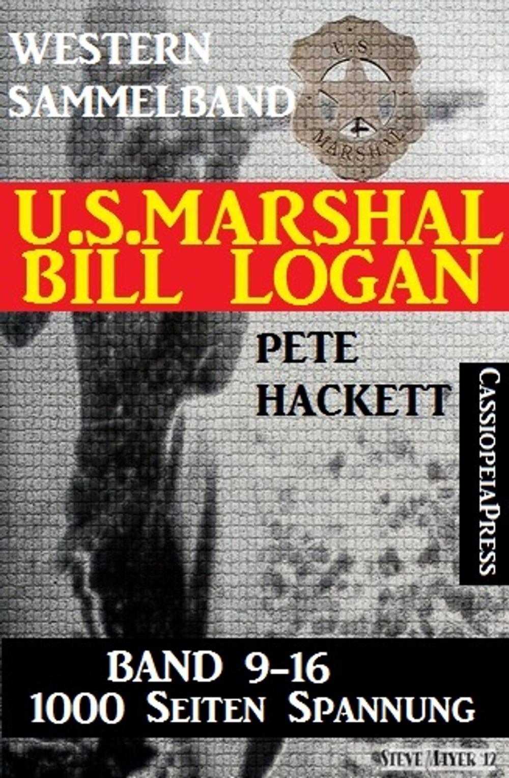 Big bigCover of U.S. Marshal Bill Logan - Band 9 - 16 (Western Sammelband - 1000 Seiten Spannung)