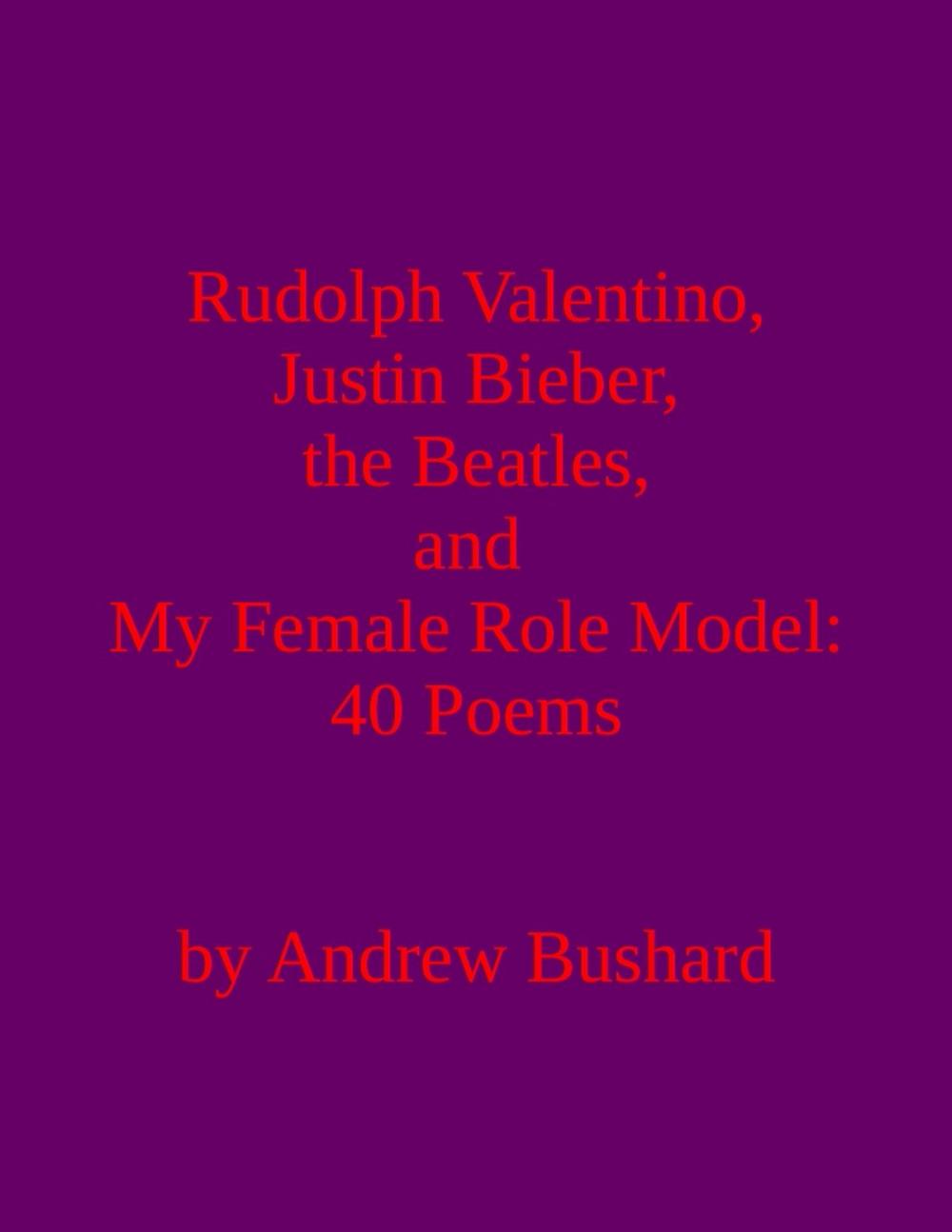Big bigCover of Rudolph Valentino, Justin Bieber, the Beatles, and My Female Role Model
