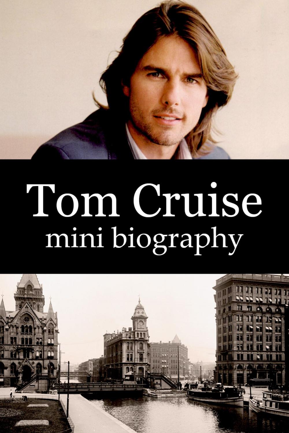 Big bigCover of Tom Cruise Mini Biography