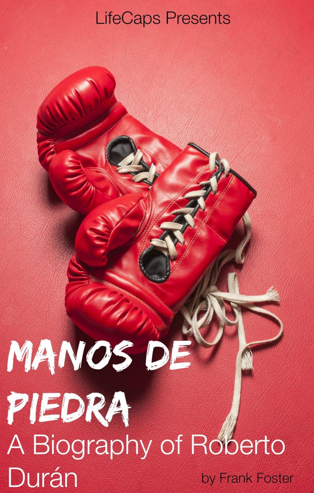 Big bigCover of Manos de Piedra: A Biography of Roberto Durán