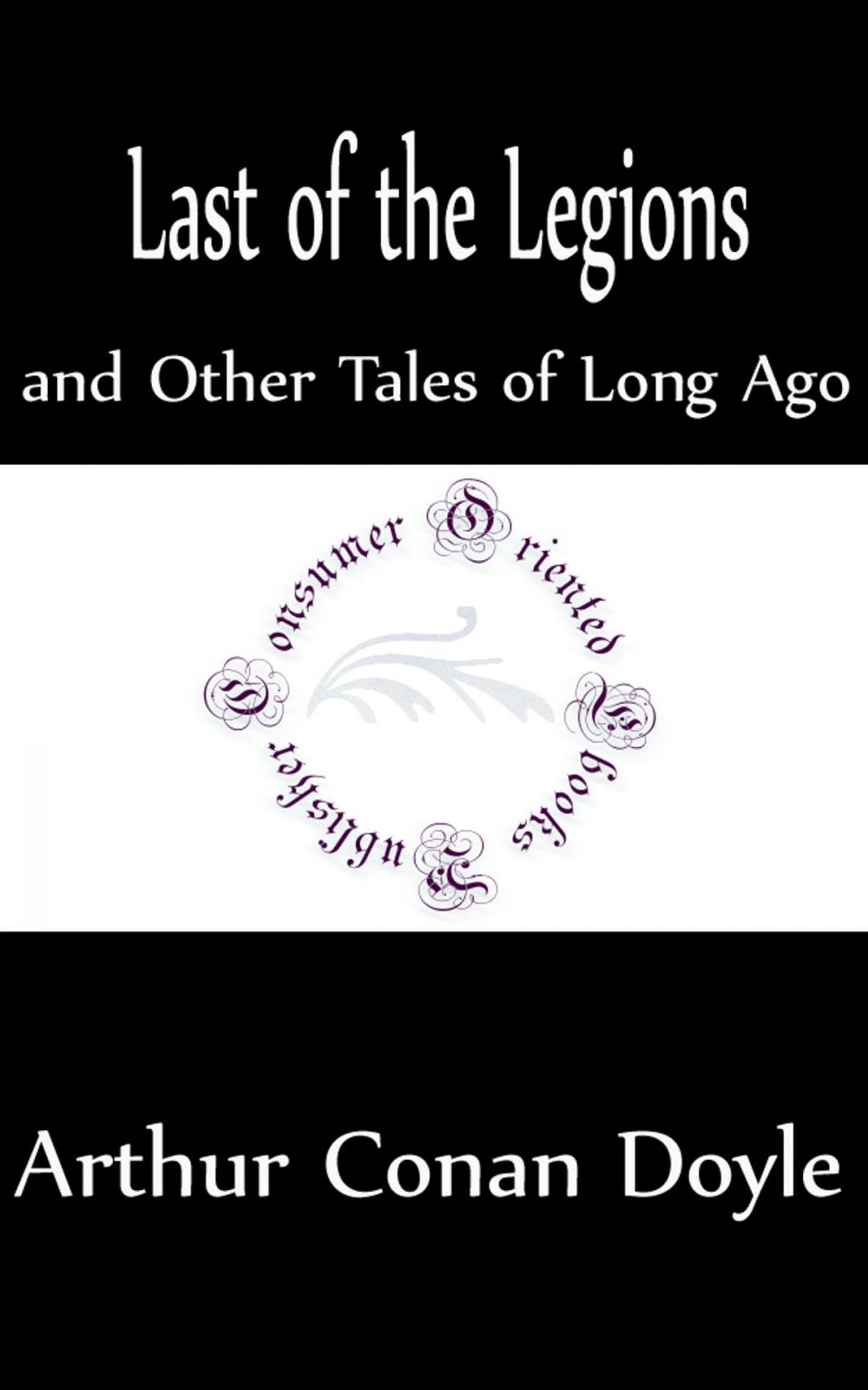 Big bigCover of Last of the Legions and Other Tales of Long Ago (Annotated)