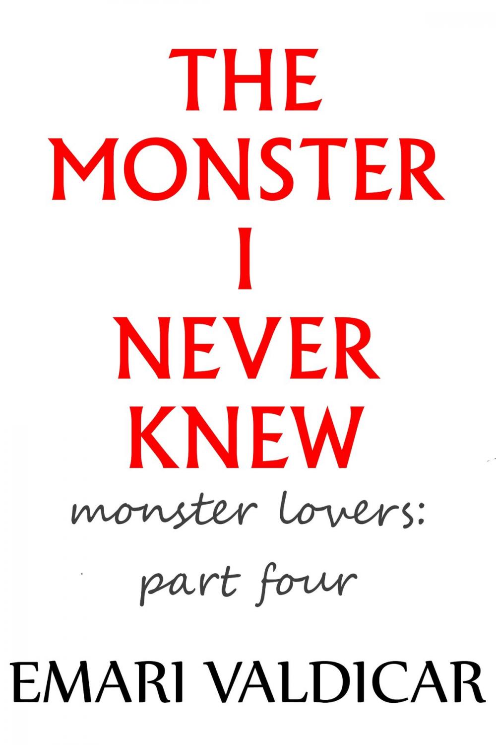 Big bigCover of The Monster I Never Knew