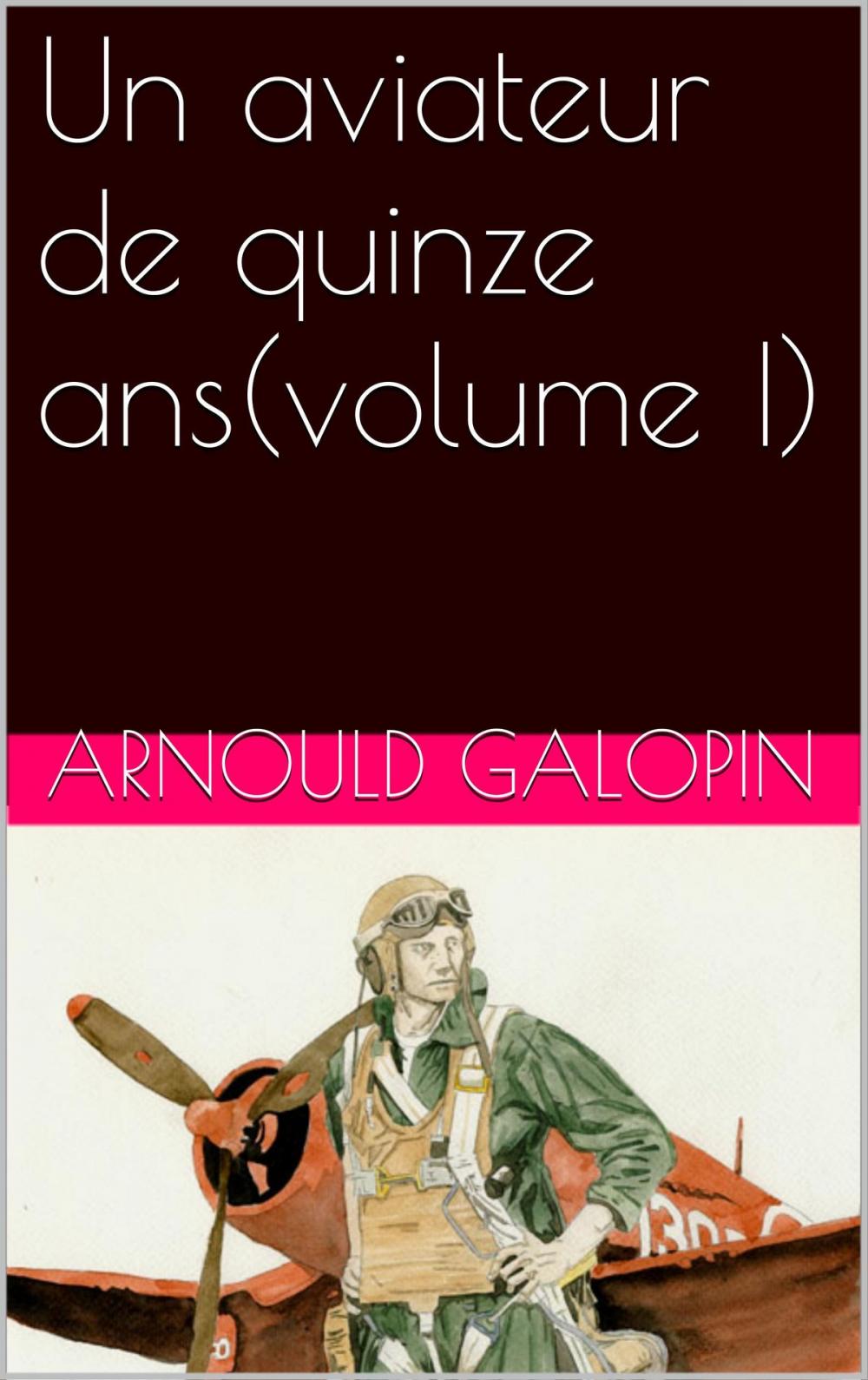 Big bigCover of Un aviateur de quinze ans(volume I)