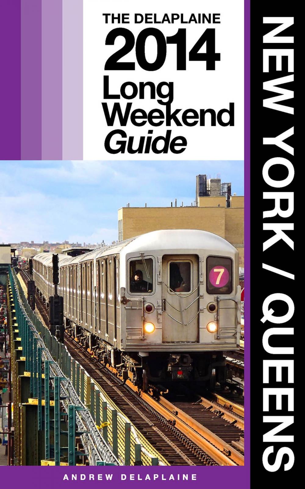 Big bigCover of NEW YORK / QUEENS - The Delaplaine 2014 Long Weekend Guide