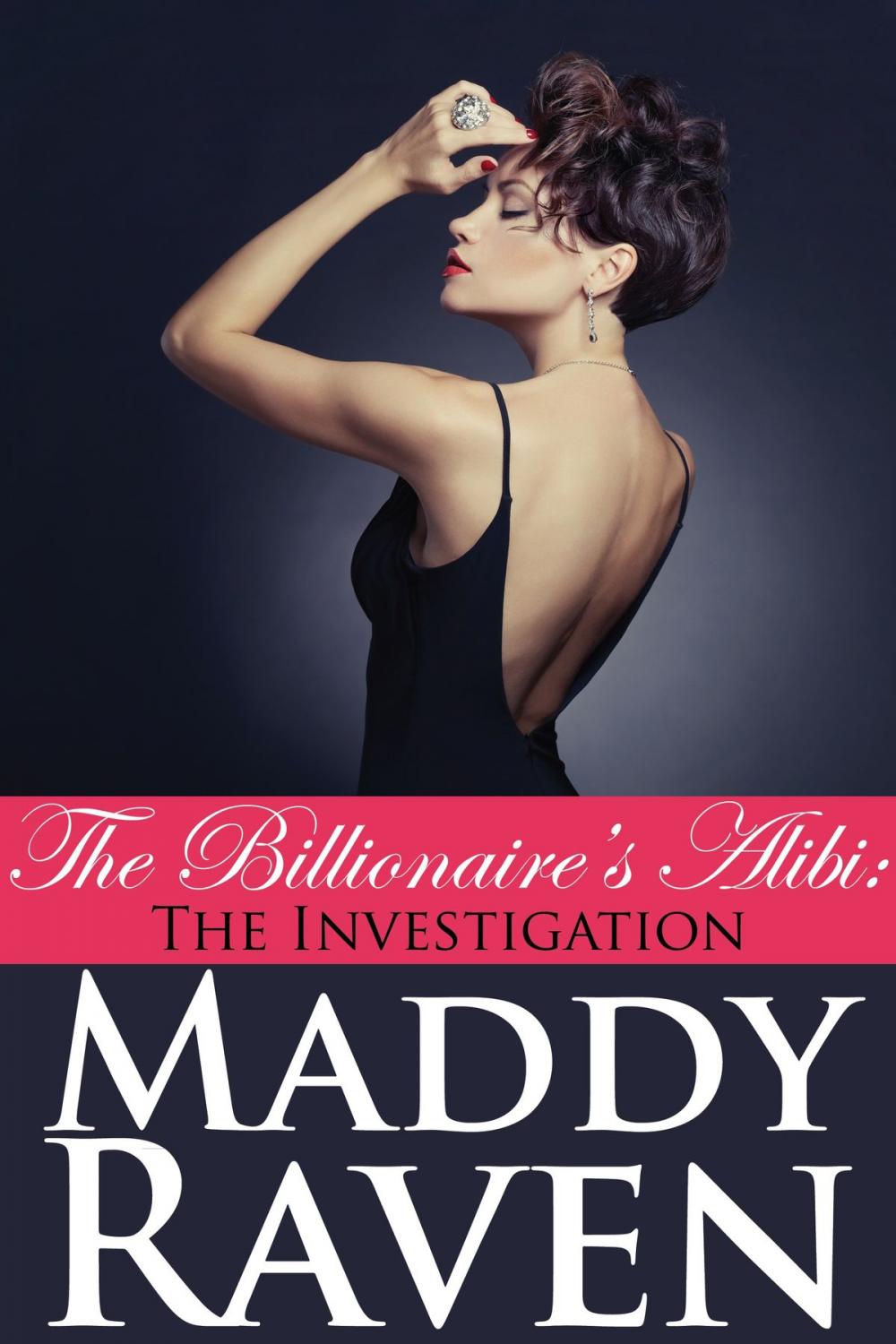 Big bigCover of The Billionaire's Alibi: The Investigation (The Billionaire's Alibi #4)