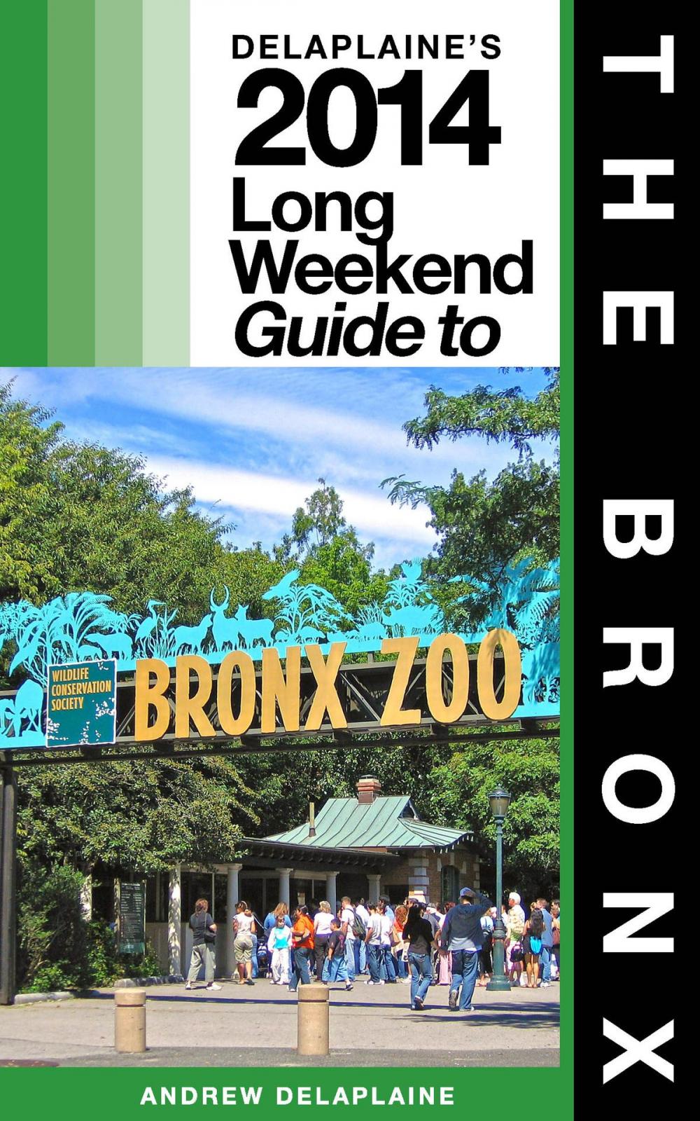 Big bigCover of NEW YORK / THE BRONX - The Delaplaine 2014 Long Weekend Guide