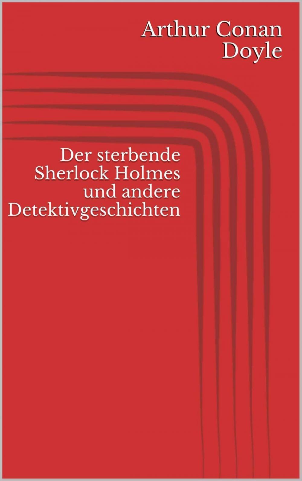 Big bigCover of Der sterbende Sherlock Holmes und andere Detektivgeschichten