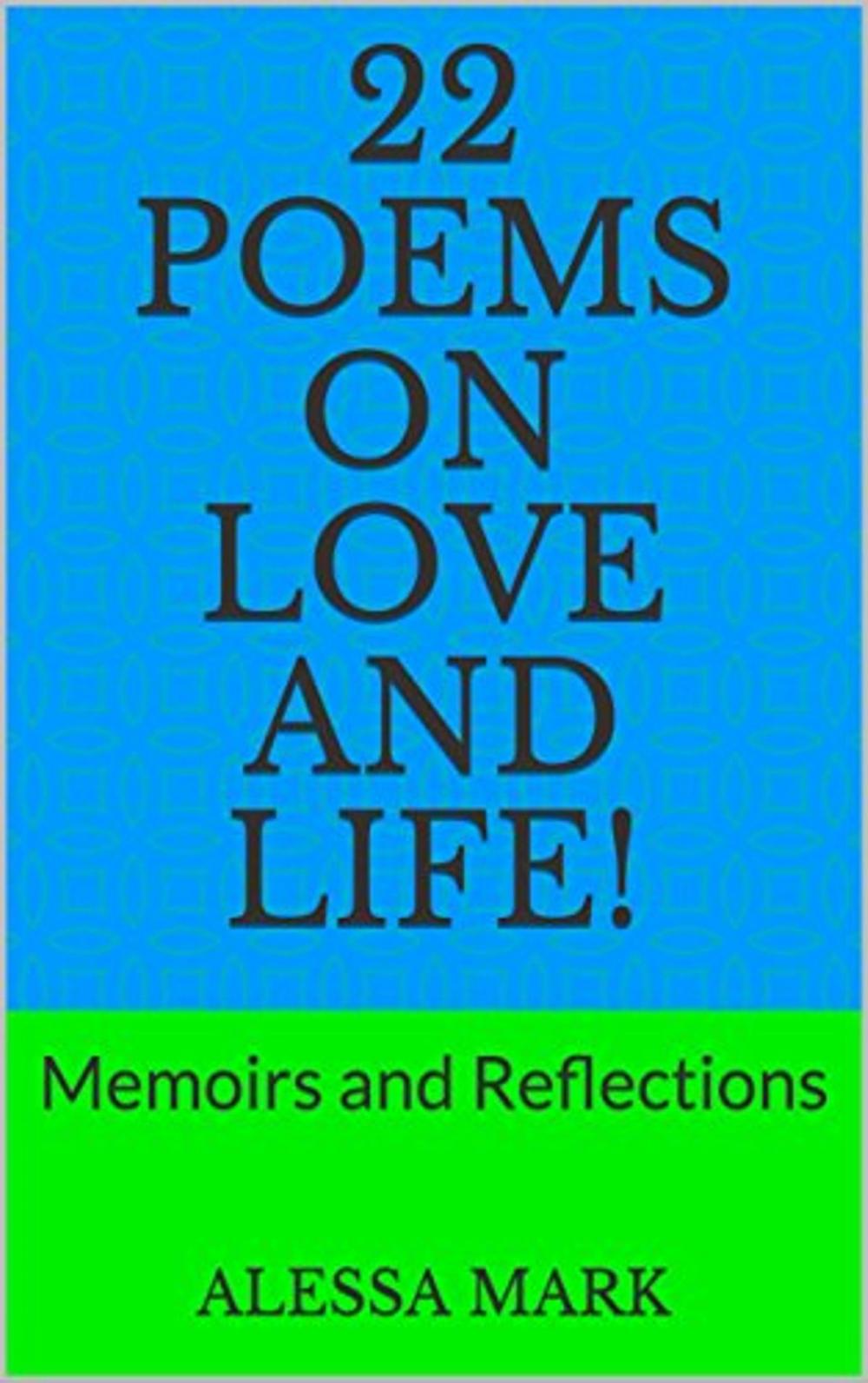 Big bigCover of 22 Poems on Love and Life!