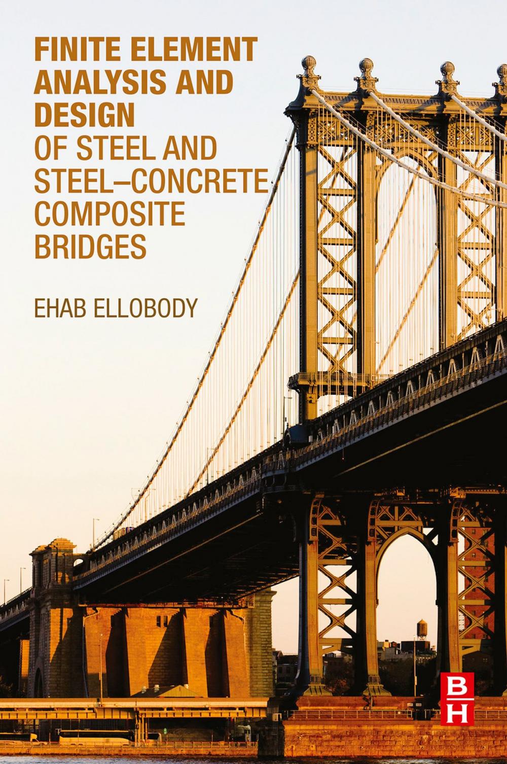 Big bigCover of Finite Element Analysis and Design of Steel and Steel–Concrete Composite Bridges