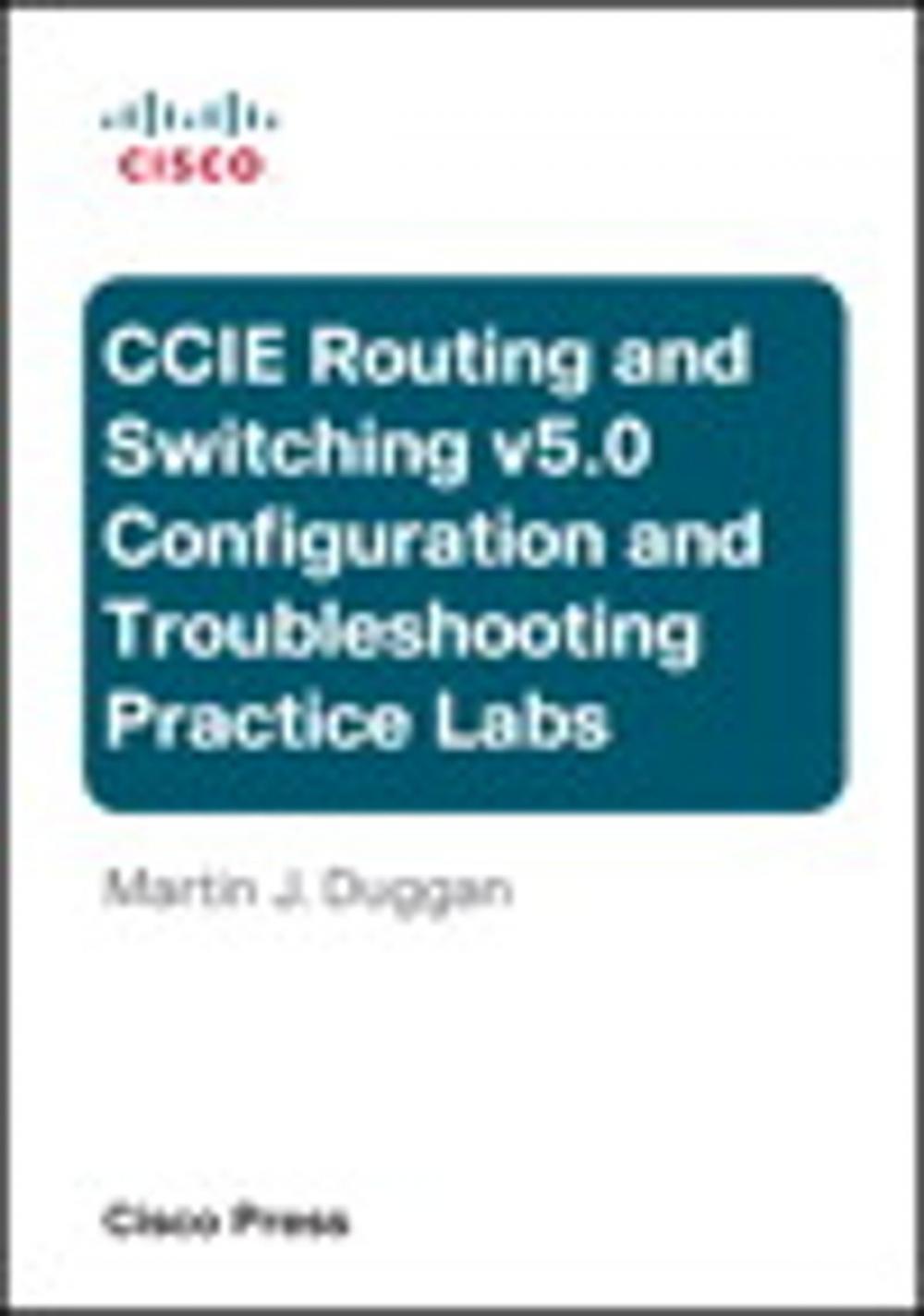 Big bigCover of Cisco CCIE Routing and Switching v5.0 Configuration and Troubleshooting Practice Labs Bundle