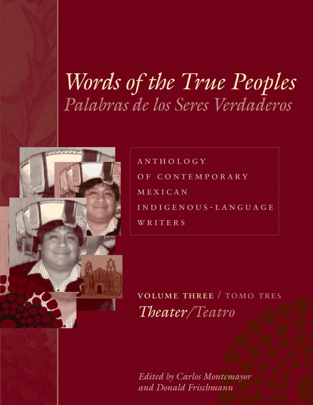 Big bigCover of Words of the True Peoples/Palabras de los Seres Verdaderos: Anthology of Contemporary Mexican Indigenous-Language Writers/Antología de Escritores Actuales en Lenguas Indígenas de México