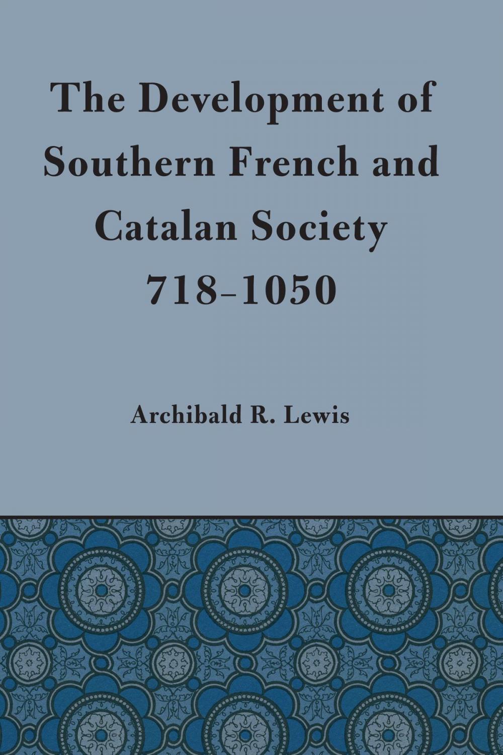 Big bigCover of Development of Southern French and Catalan Society, 718-1050