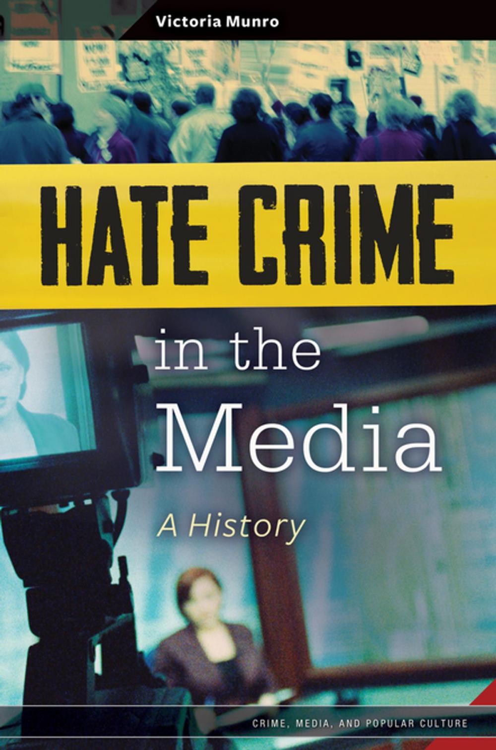 Big bigCover of Hate Crime in the Media: A History