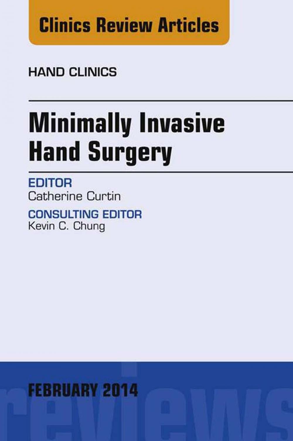 Big bigCover of Minimally Invasive Hand Surgery; An Issue of Hand Clinics, E-Book