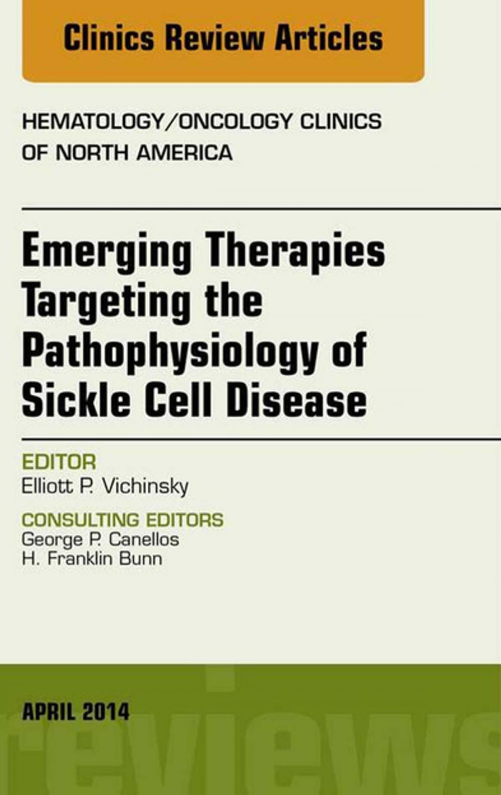 Big bigCover of Emerging Therapies Targeting the Pathophysiology of Sickle Cell Disease, An Issue of Hematology/Oncology Clinics, E-Book