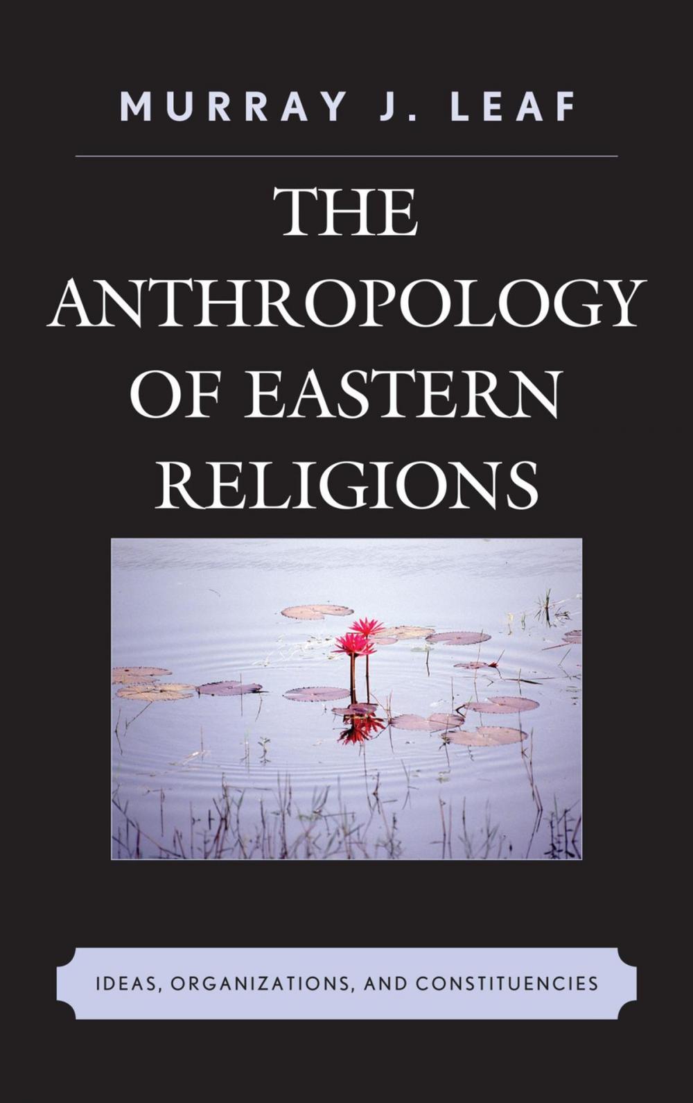 Big bigCover of The Anthropology of Eastern Religions