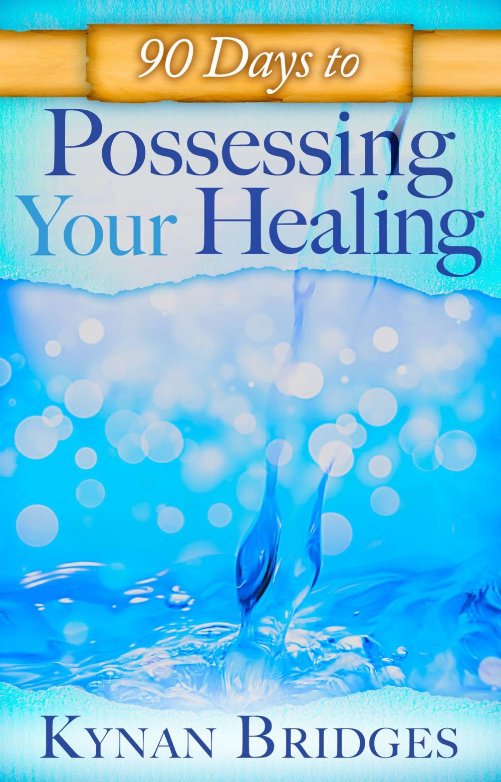 Big bigCover of 90 Days to Possessing Your Healing