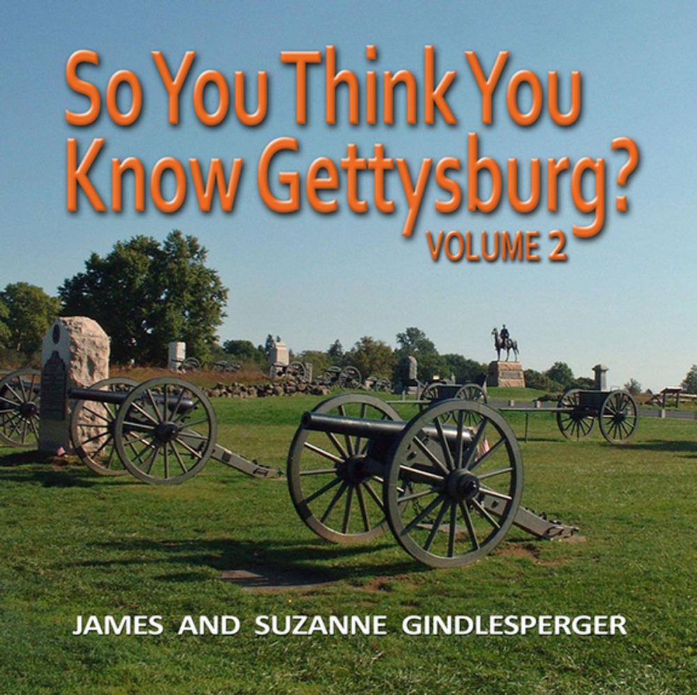 Big bigCover of So You Think You Know Gettysburg? Volume 2