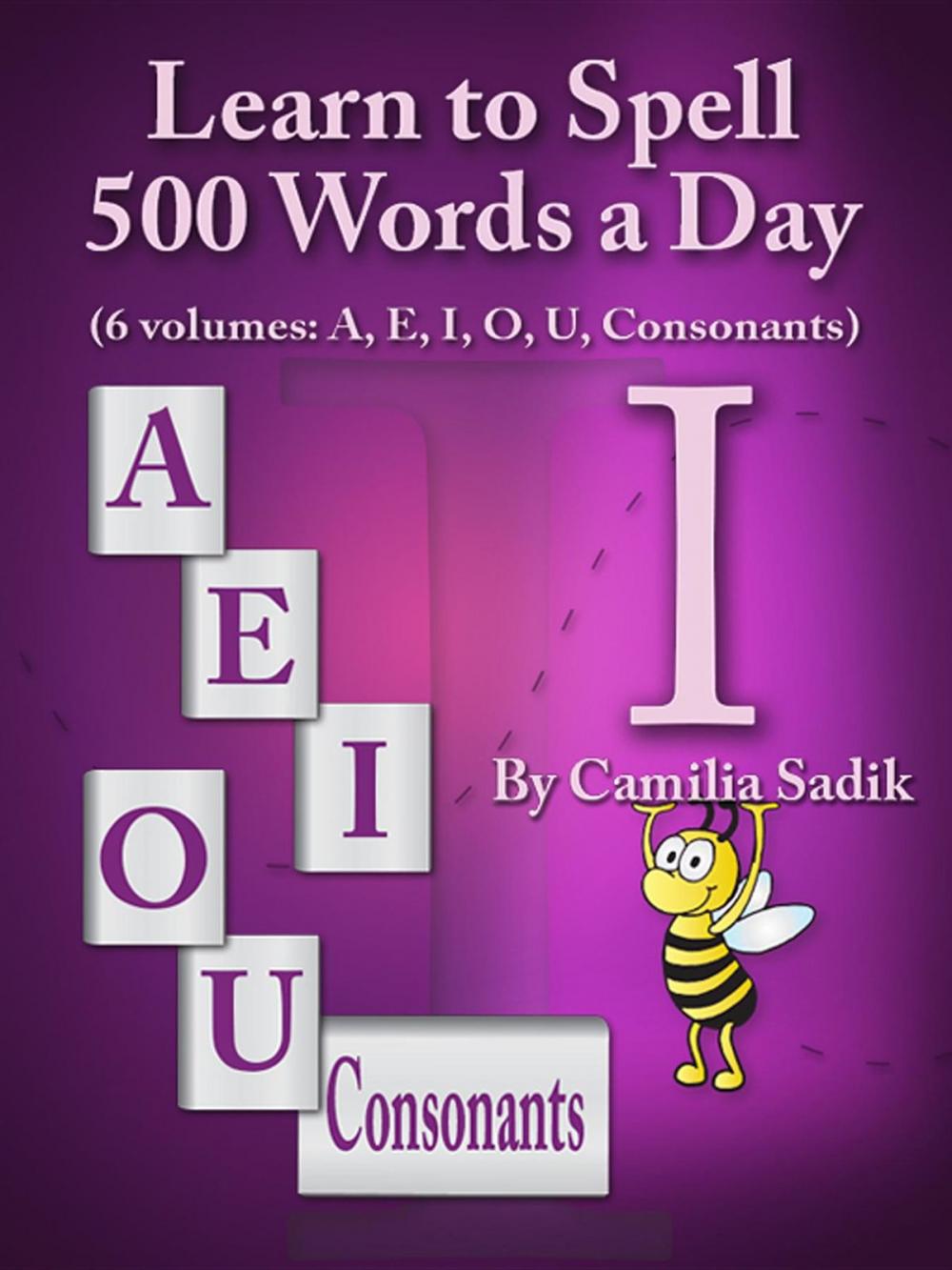 Big bigCover of Learn to Spell 500 Words a Day: The Vowel I