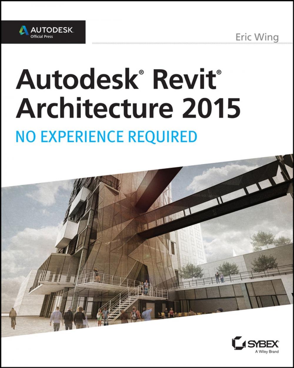 Big bigCover of Autodesk Revit Architecture 2015: No Experience Required