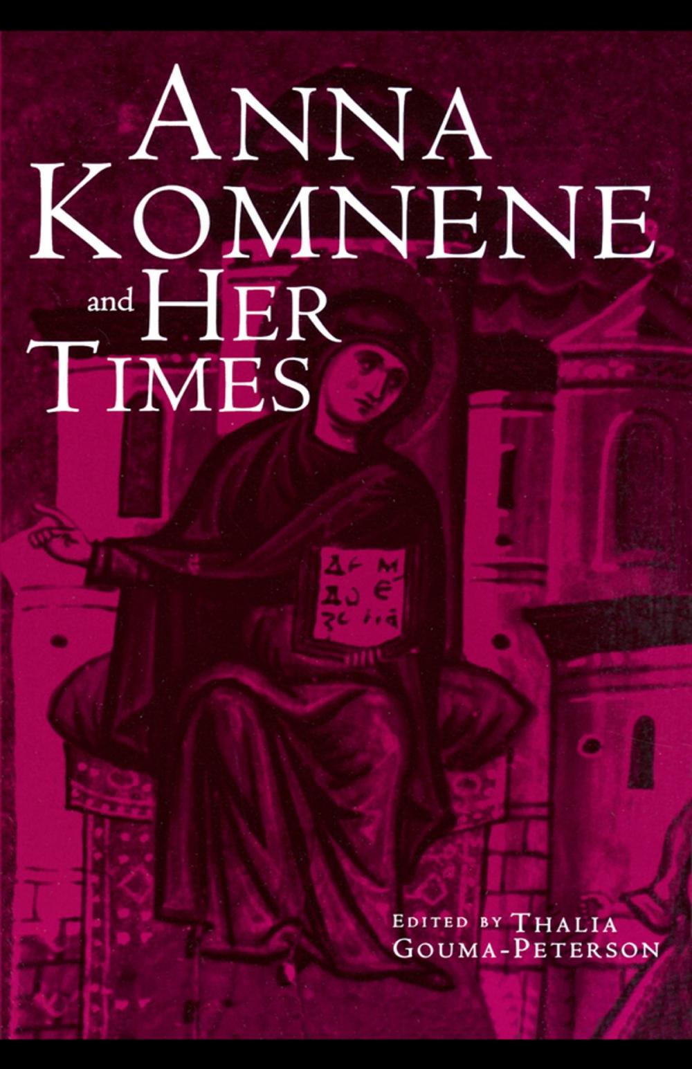 Big bigCover of Anna Komnene and Her Times