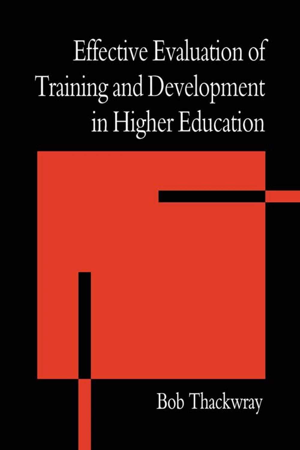 Big bigCover of The Effective Evaluation of Training and Development in Higher Education