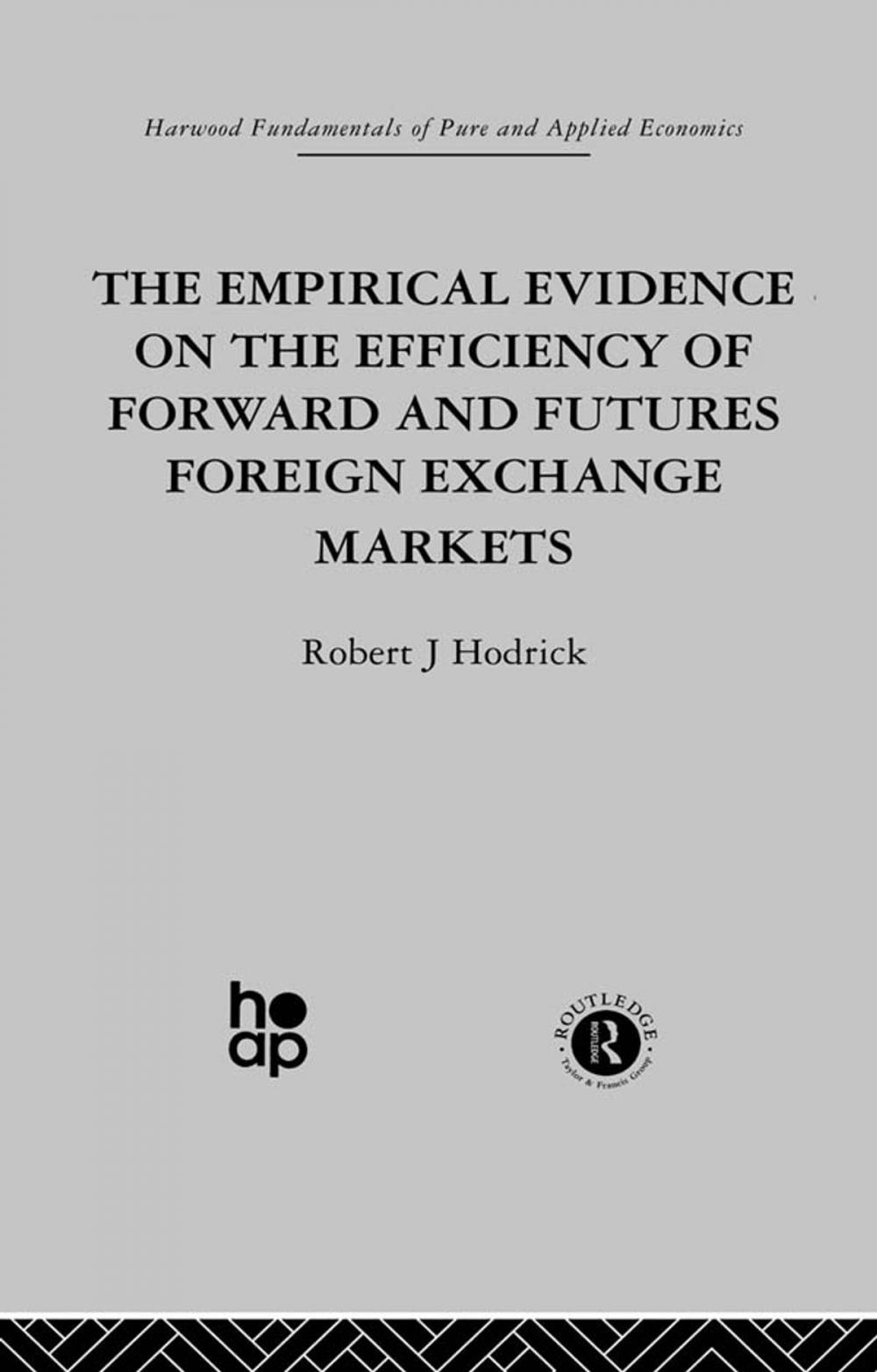 Big bigCover of The Empirical Evidence on the Efficiency of Forward and Futures Foreign Exchange Markets