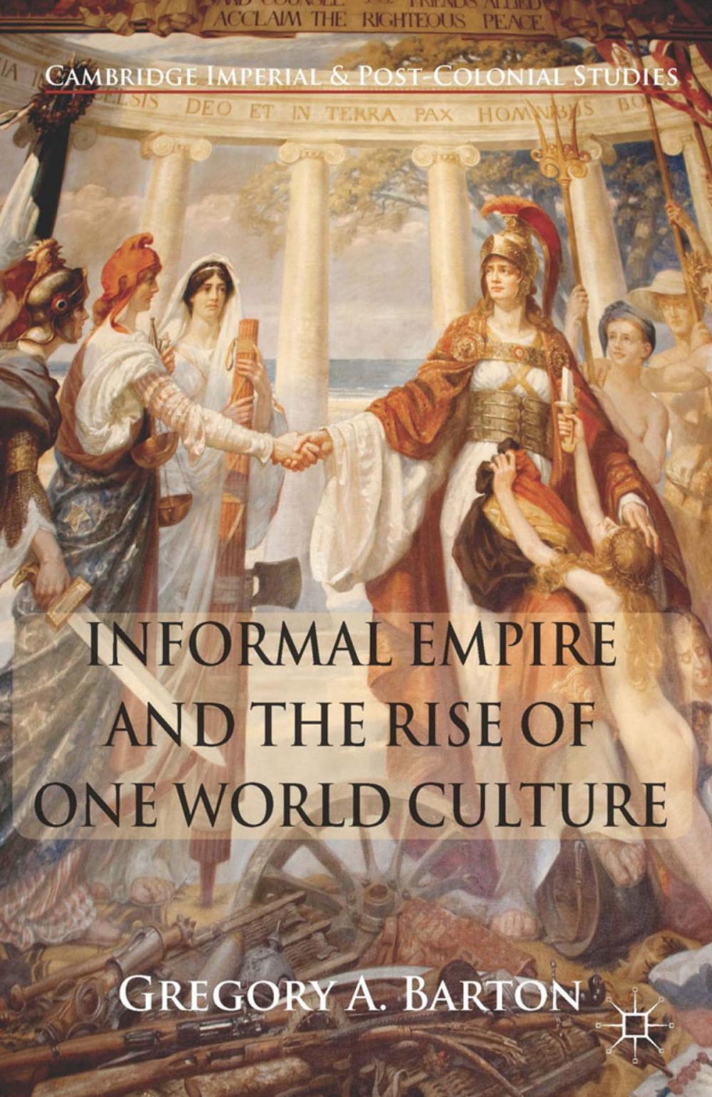 Big bigCover of Informal Empire and the Rise of One World Culture