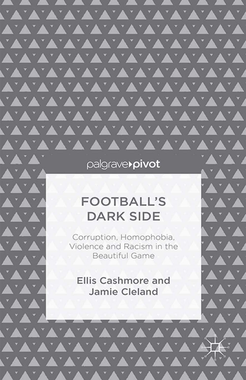 Big bigCover of Football's Dark Side: Corruption, Homophobia, Violence and Racism in the Beautiful Game