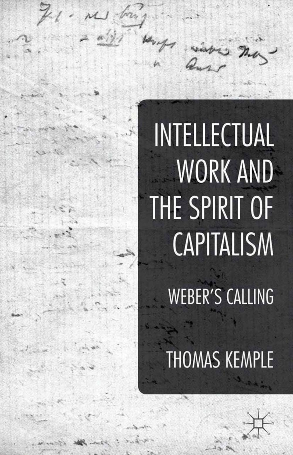 Big bigCover of Intellectual Work and the Spirit of Capitalism