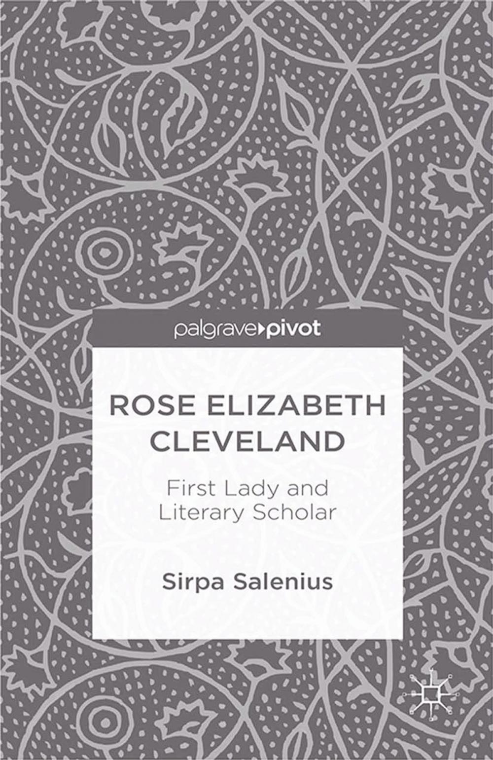 Big bigCover of Rose Elizabeth Cleveland: First Lady and Literary Scholar