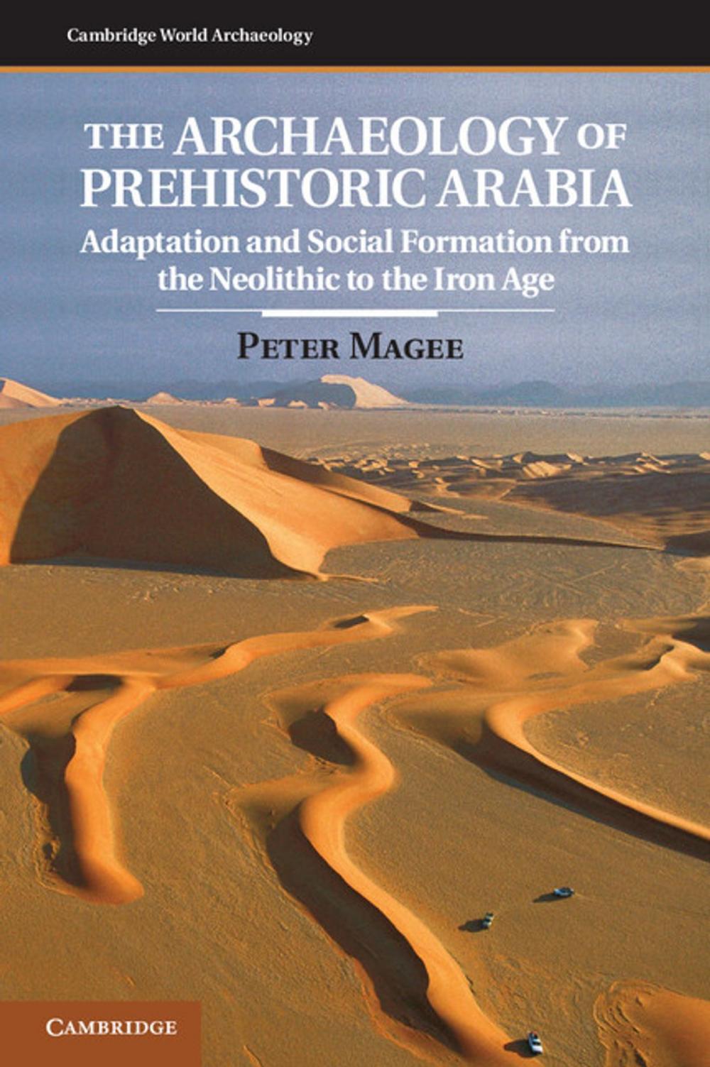 Big bigCover of The Archaeology of Prehistoric Arabia