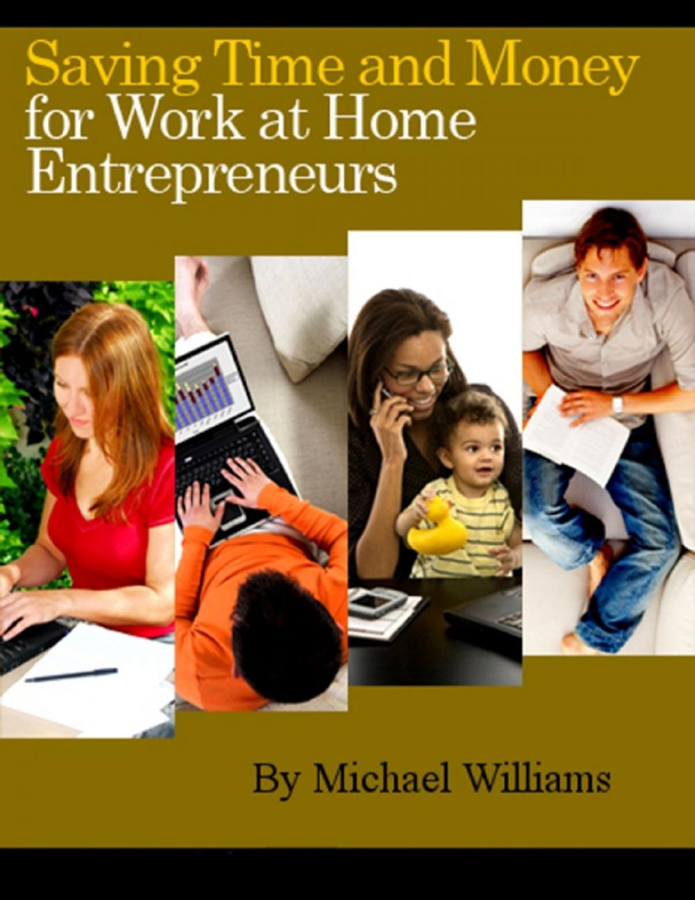 Big bigCover of Saving Time and Money for Work at Home Entrepreneurs