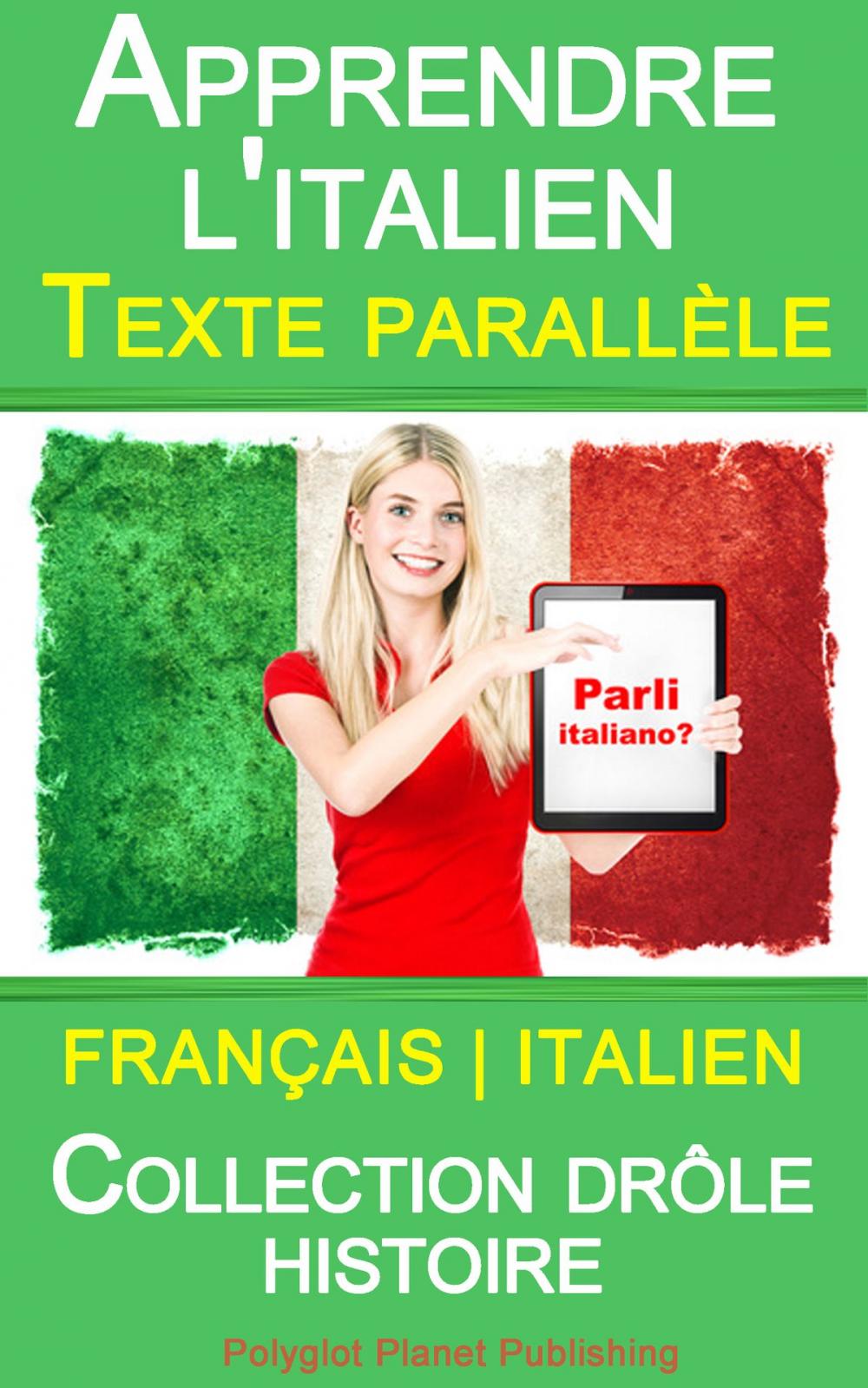 Big bigCover of Apprendre l'italien - Texte parallèle - Collection drôle histoire (Français - Italien)