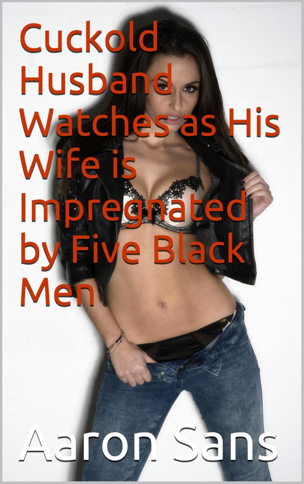 Big bigCover of Cuckold Husband Watches as His Wife is Impregnated by Five Black Men