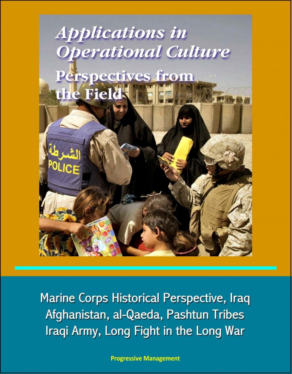 Big bigCover of Applications in Operational Culture: Perspectives from the Field - Marine Corps Historical Perspective, Iraq, Afghanistan, al-Qaeda, Pashtun Tribes, Iraqi Army, Long Fight in the Long War