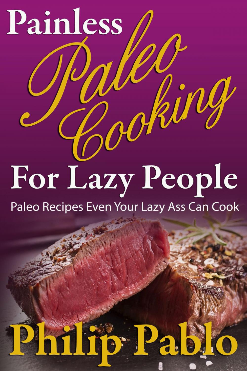 Big bigCover of Painless Paleo Cooking for Lazy People