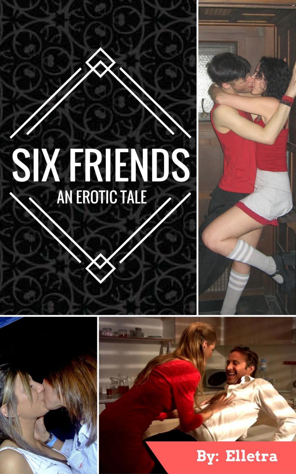 Big bigCover of Six Friends: An Erotic Tale