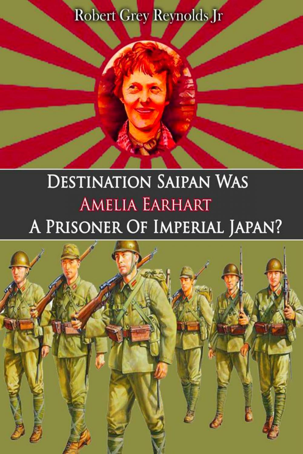 Big bigCover of Destination Saipan Was Amelia Earhart A Prisoner Of Imperial Japan?