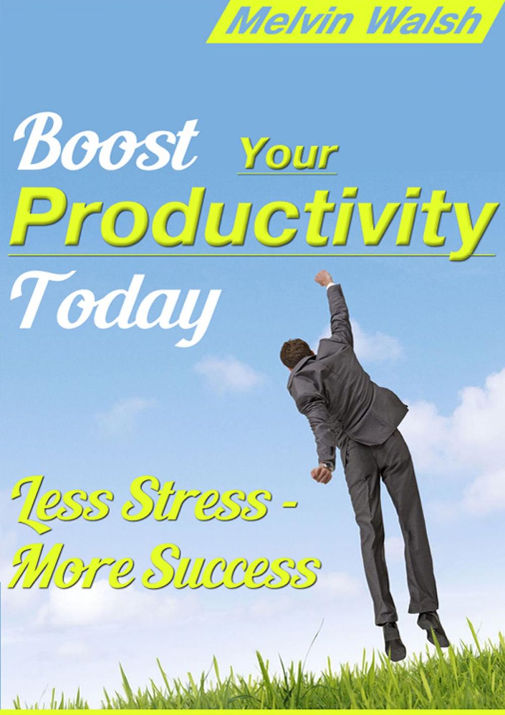 Big bigCover of Boost Your Productivity Today