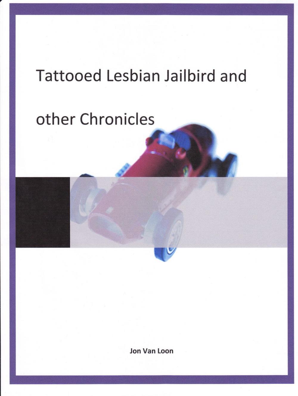 Big bigCover of Tattooed Lesbian Jailbird and other Chronicles