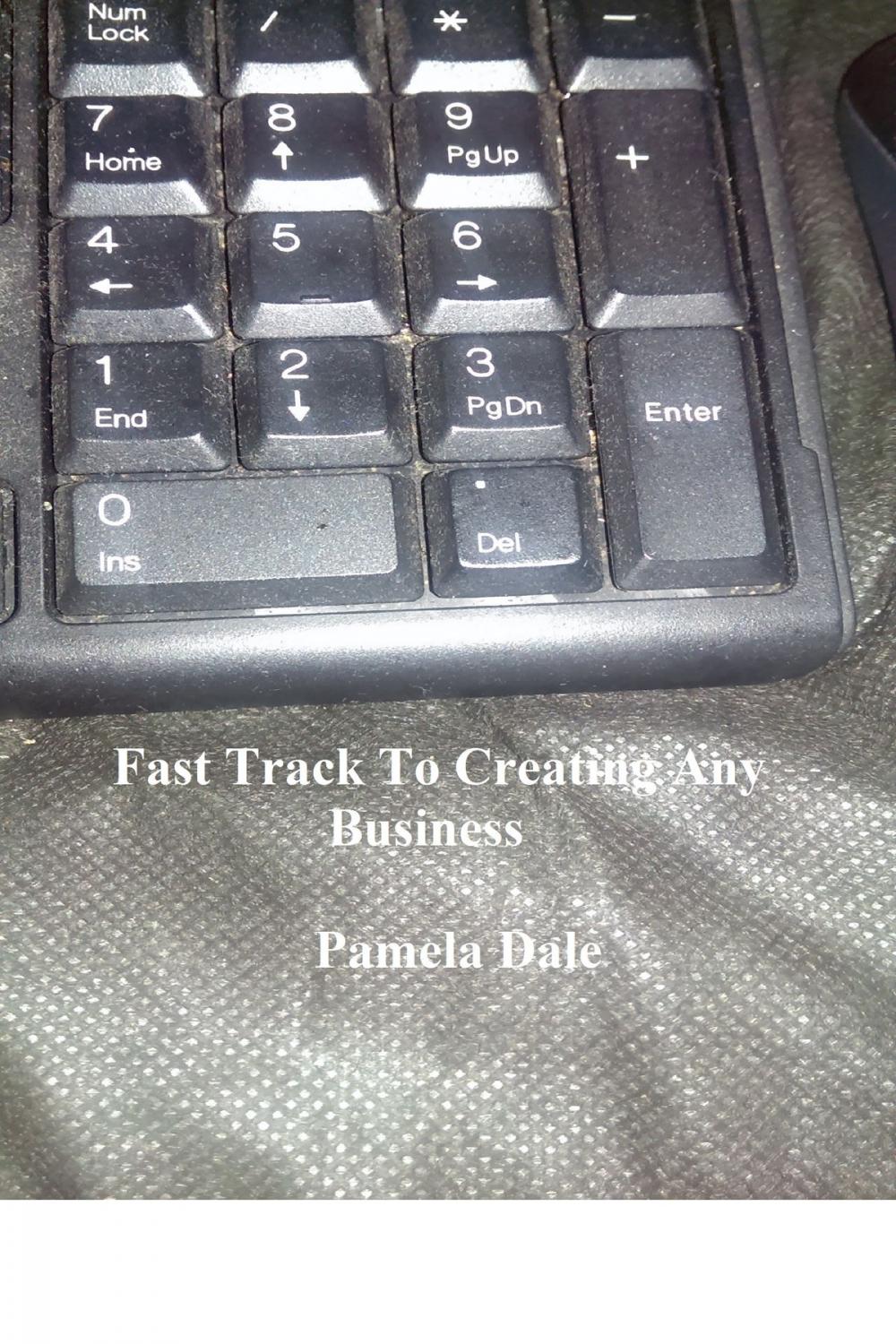 Big bigCover of Fast Track To Creating Any Business