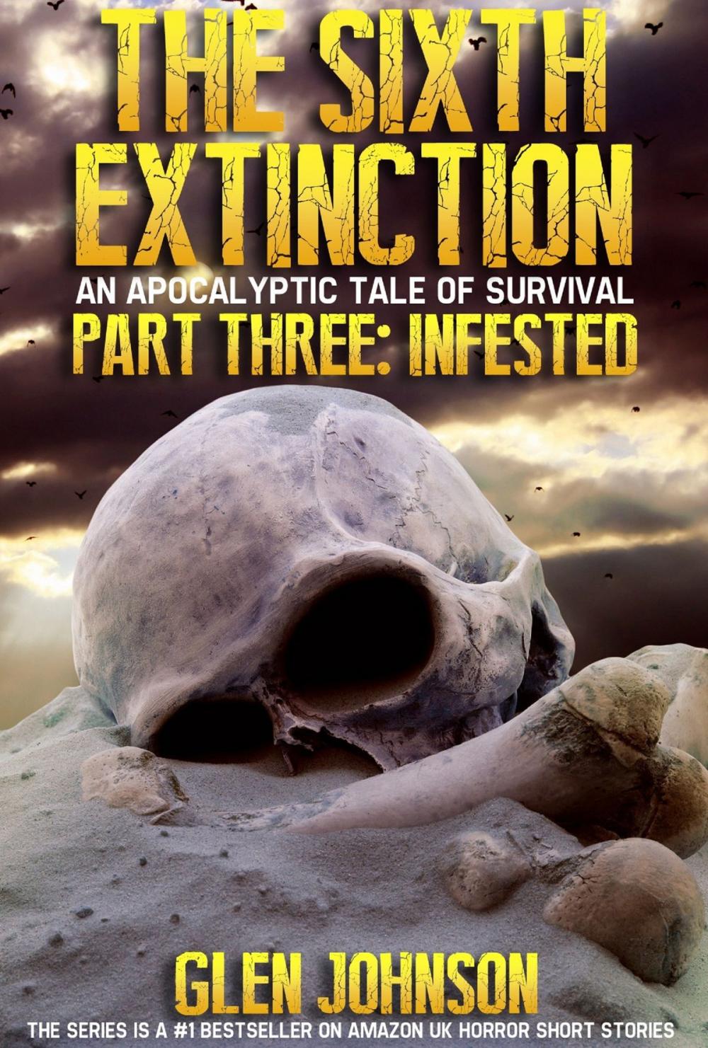 Big bigCover of The Sixth Extinction: An Apocalyptic Tale of Survival. Part Three: Infested.