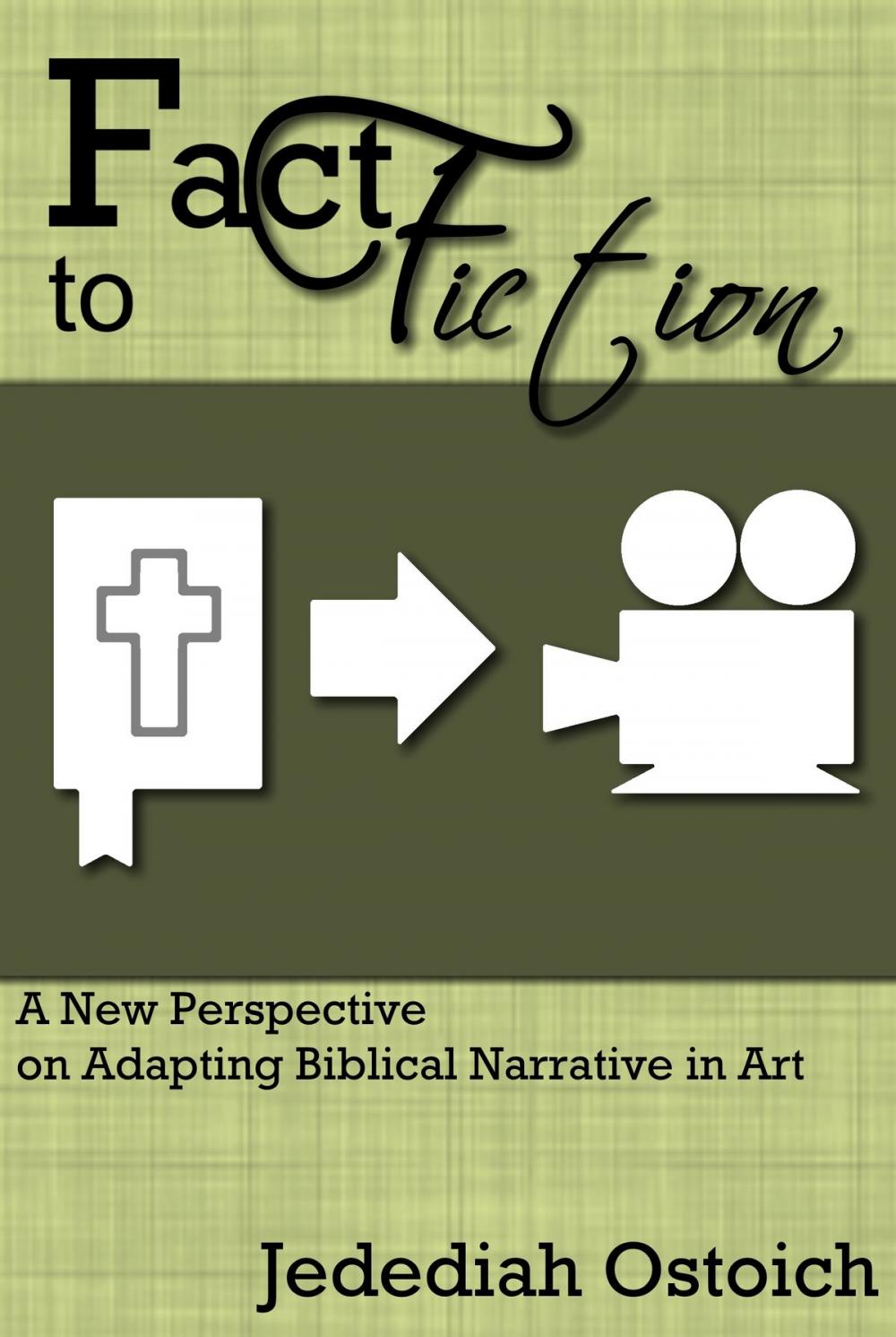 Big bigCover of Fact to Fiction: A New Perspective on Adapting Biblical Narrative in Art