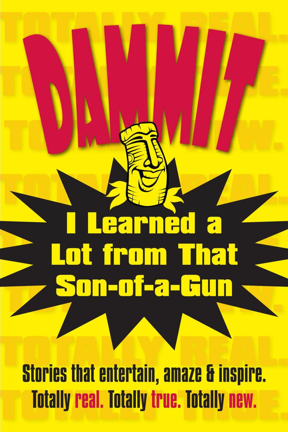 Big bigCover of Dammit, I Learned a Lot from That Son-of-a-Gun