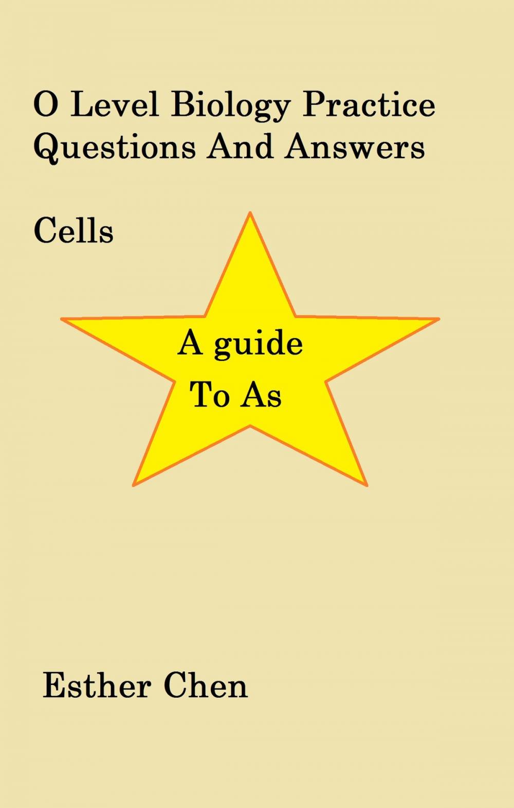 Big bigCover of O Level Biology Practice Questions And Answers Cells