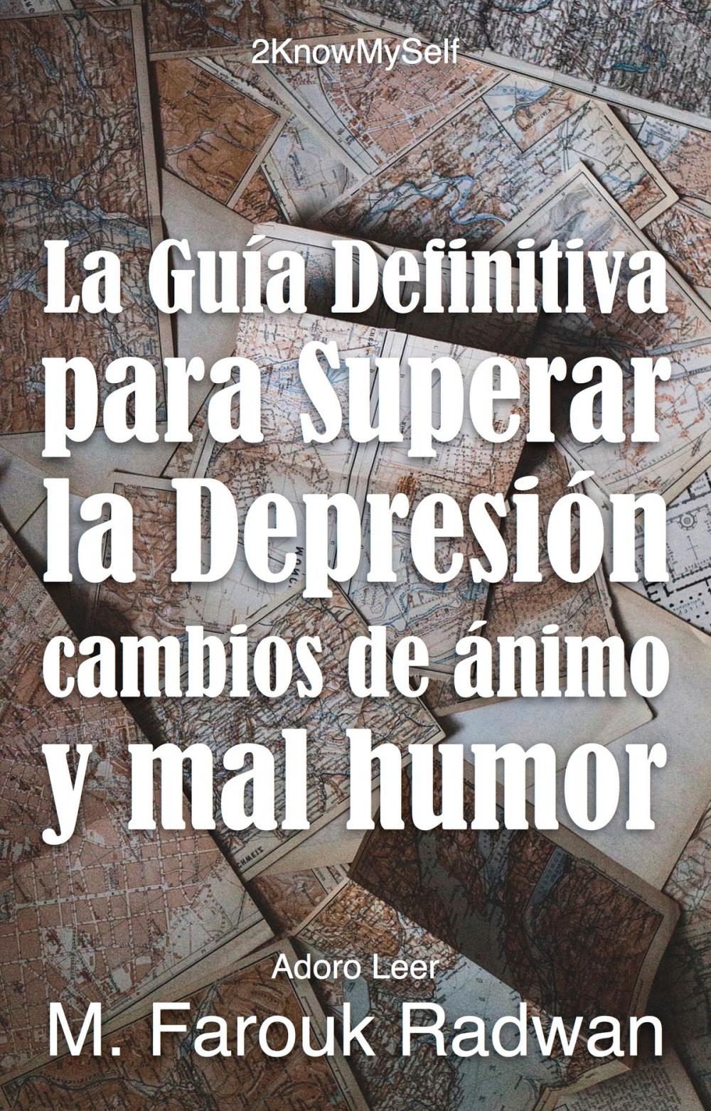 Big bigCover of La Guía Definitiva para Superar la Depresión, Cambios de Ánimo y Mal Humor