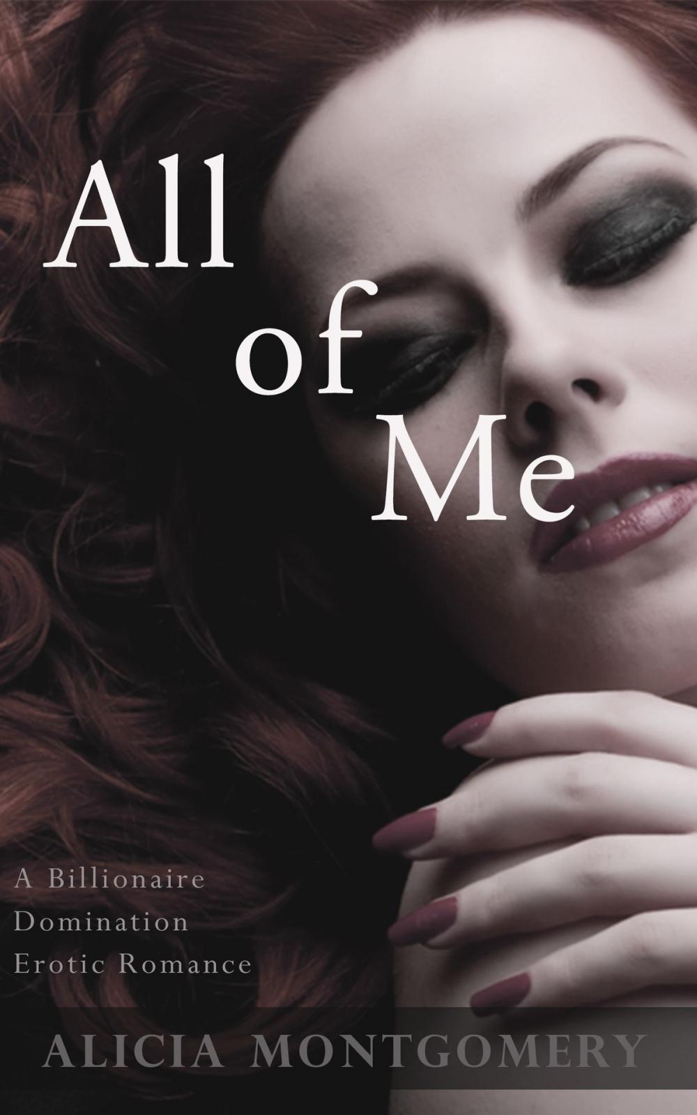 Big bigCover of All of Me (A Billionaire Domination Erotic Romance)